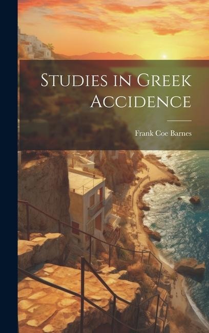 Studies in Greek Accidence - Frank Coe Barnes