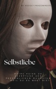 Cover-Bild zum Titel 'Selbstliebe - Deine Reise zu Akzeptanz und persönlichem Wachstum -' von 'Rudolf Praschinger'