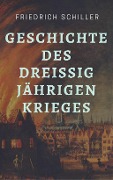 Cover-Bild zum Titel 'Friedrich Schiller - Geschichte des Dreißigjährigen Krieges' von 'Friedrich Schiller'