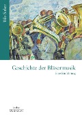 Cover-Bild zum Titel 'Geschichte der Bläsermusik' von 'Udo Sirker'