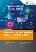 Schnelleinstieg SAP Business Technology Platform (BTP) - Services und Integration - Tobias Steckenborn