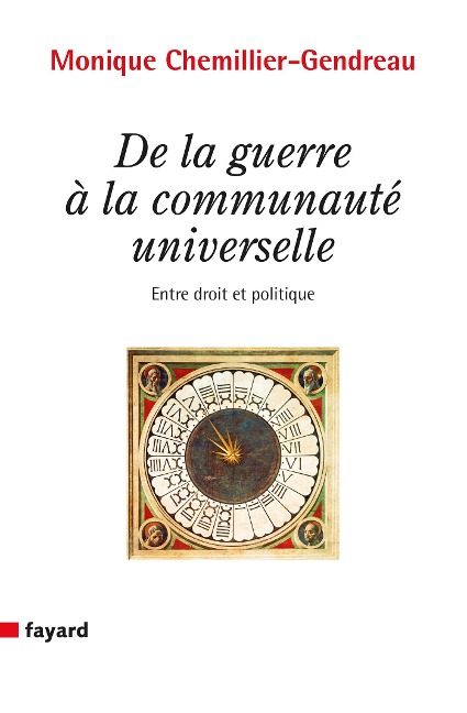 De la guerre à la communauté universelle - Monique Chemillier-Gendreau