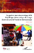 Cover-Bild zum Titel 'La gestion macroéconomique de la République démocratique du Congo durant et après' von 'Claude Sumata'