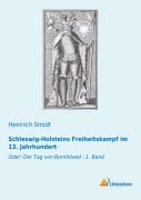 Cover-Bild zum Titel 'Schleswig-Holsteins Freiheitskampf im 13. Jahrhundert' von 'Heinrich Smidt'