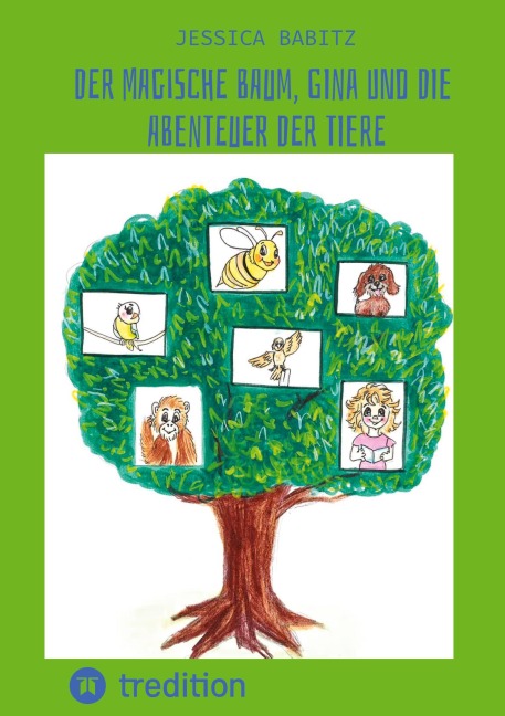 Der magische Baum, Gina und die Abenteuer der Tiere - Jessica Babitz