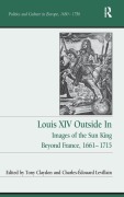 Cover-Bild zum Titel 'Louis XIV Outside In' von 'Tony Claydon, Charles-Édouard Levillain'