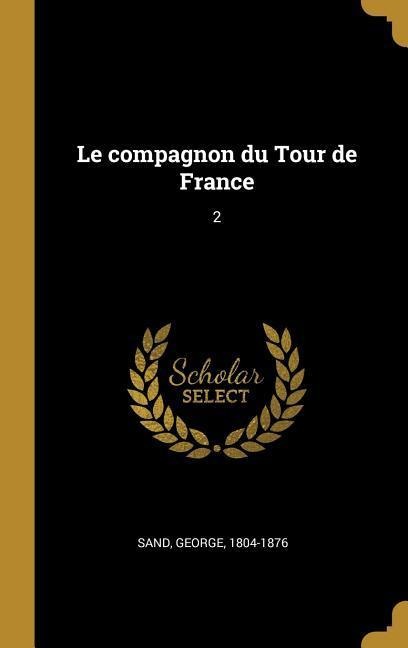 Le compagnon du Tour de France - George Sand