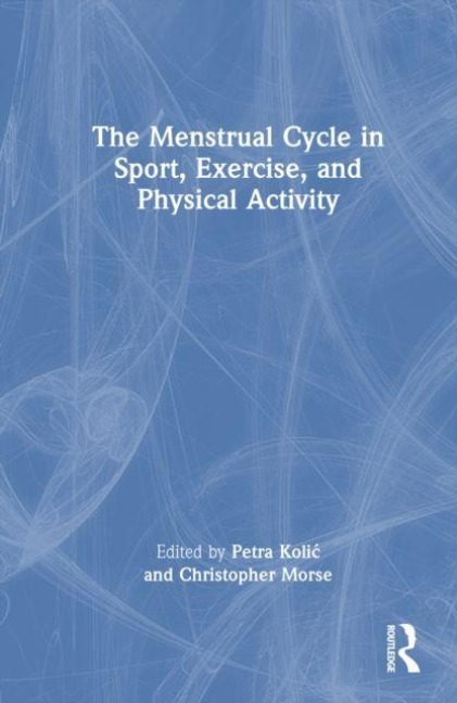 Menstruation and the Menstrual Cycle in Sport, Exercise, and Physical Activity - 