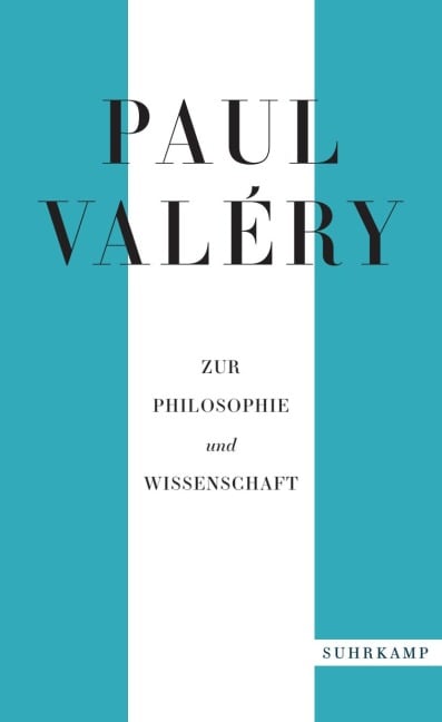 Paul Valéry: Zur Philosophie und Wissenschaft - Paul Valéry