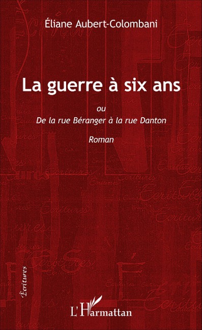 La guerre à six ans - Eliane Aubert-Colombani
