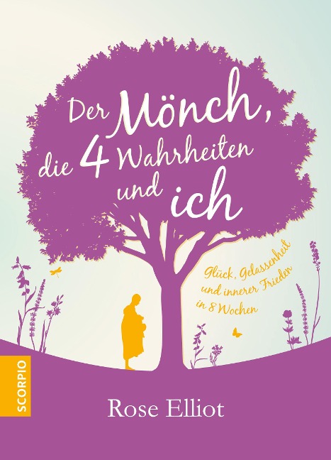 Der Mönch, die 4 Wahrheiten und ich - Rose Elliot