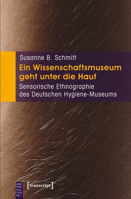 Ein Wissenschaftsmuseum geht unter die Haut - Susanne B. Schmitt
