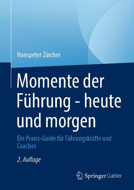 Momente der Führung - heute und morgen - Hanspeter Zürcher
