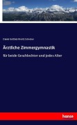 Cover-Bild zum Titel 'Ärztliche Zimmergymnastik' von 'Daniel Gottlieb Moritz Schreber'