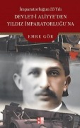 Cover-Bild zum Titel 'Imparatorlugun 33 Yili - Devlet-i Aliyyeden Yildiz Imparatorluguna' von 'Emre Gör'