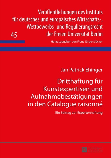 Dritthaftung fuer Kunstexpertisen und Aufnahmebestaetigungen in den Catalogue raisonne - Patrick Ehinger