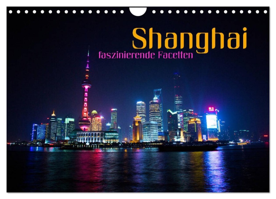 Shanghai - faszinierende Facetten (Wandkalender 2026 DIN A4 quer), CALVENDO Monatskalender - Renate Bleicher