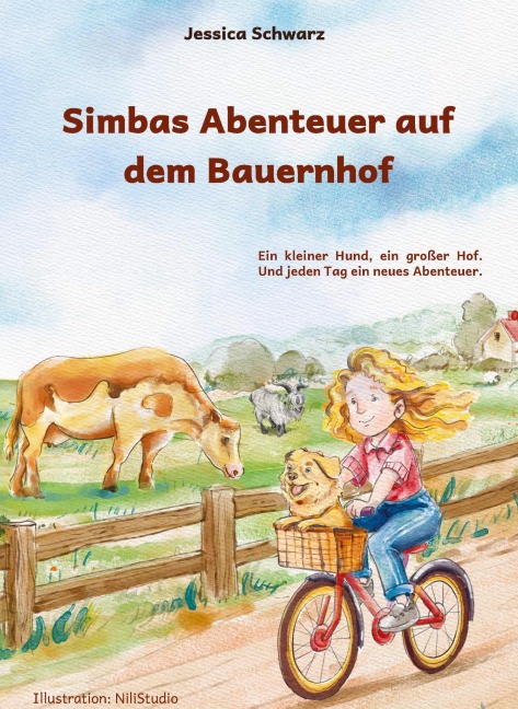 Simbas Abenteuer auf dem Bauernhof - Freundschaft zwischen Tieren wie Hunde, Katzen, Pferde, Kühe und Ziegen. Ein Familien-Kinderbuch - Jessica Schwarz