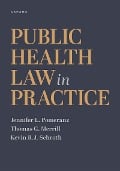 Cover-Bild zum Titel 'Public Health Law in Practice' von 'Jennifer L. Pomeranz, Kevin R. J. Schroth, Thomas G. Merrill'