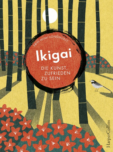 Ikigai - Die Kunst, zufrieden zu sein - Erin Niimi Longhurst