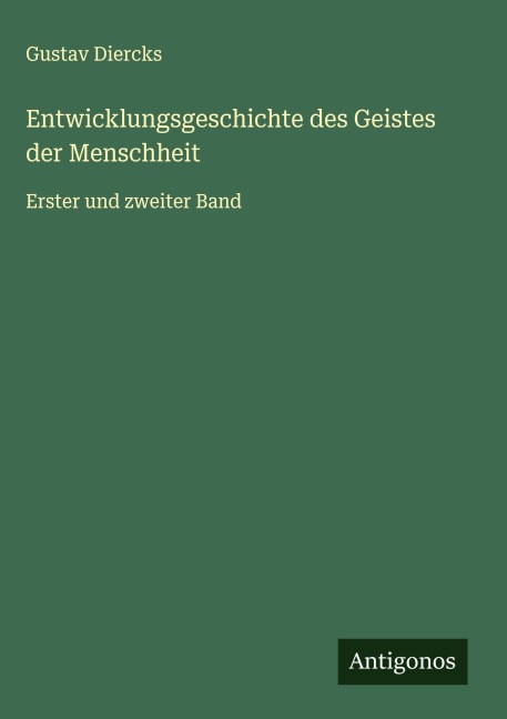 Entwicklungsgeschichte des Geistes der Menschheit - Gustav Diercks