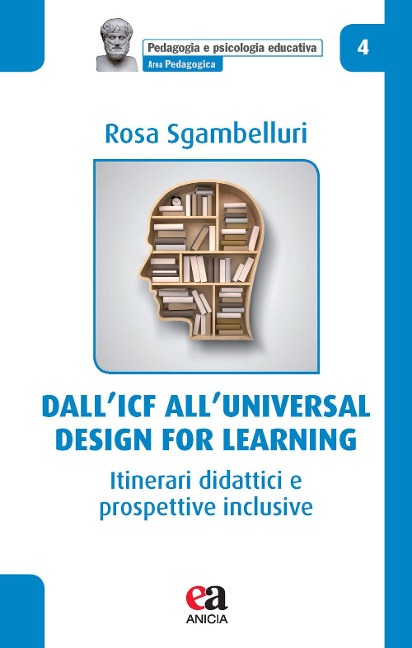 Dall'ICF all'universal design for learning. Itinerari didattici e prospettive inclusive - Rosa Sgambelluri