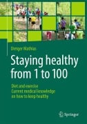 Cover-Bild zum Titel 'Staying healthy from 1 to 100' von 'Dietger Mathias'