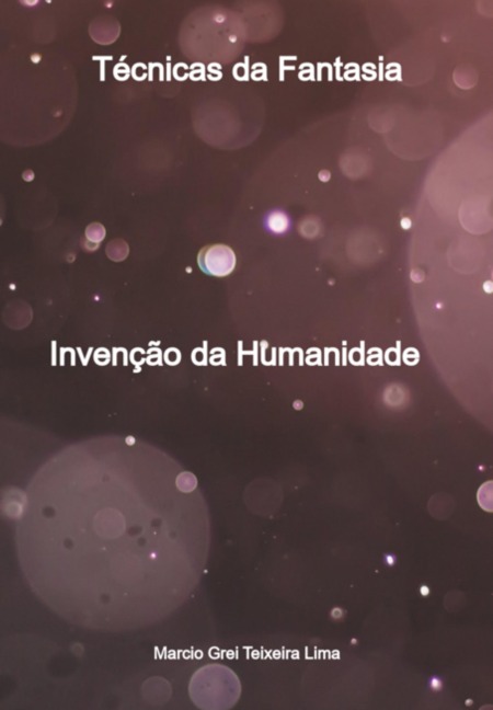 Técnicas Da Fantasia - Marcio Grei Teixeira Lima