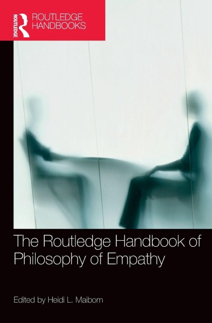 The Routledge Handbook of Philosophy of Empathy - 