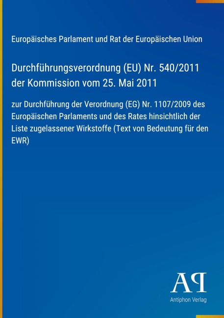 Durchführungsverordnung (EU) Nr. 540/2011 der Kommission vom 25. Mai 2011 - Europäisches Parlament und Rat der Europäischen Union