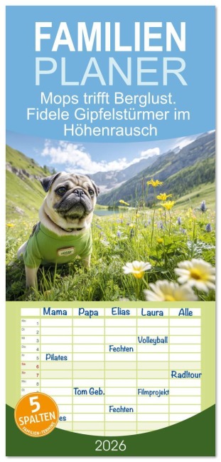 Familienplaner 2026 - Mops trifft Berglust. Fidele Gipfelstürmer im Höhenrausch mit 5 Spalten (Wandkalender, 21 x 45 cm) CALVENDO - Rose Hurley