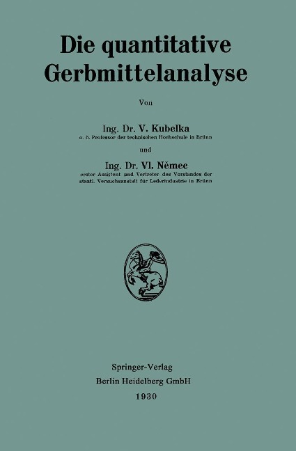 Die quantitative Gerbmittelanalyse - Václav Kubelka, Vl Nemec, A. Arnstein, O. Krakowetz