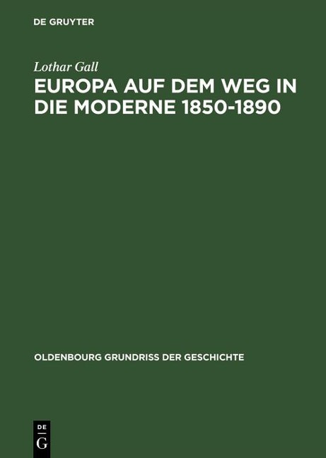 Europa auf dem Weg in die Moderne 1850-1890 - Lothar Gall