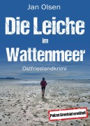 Cover-Bild zum Titel 'Die Leiche im Wattenmeer. Ostfrieslandkrimi' von 'Jan Olsen'