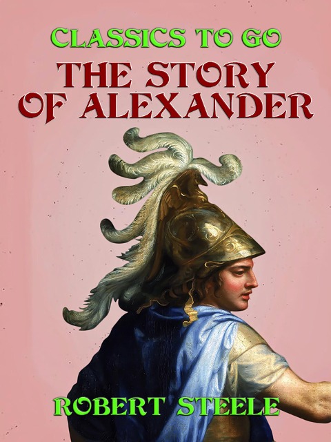 The Story of Alexander - Robert Steele