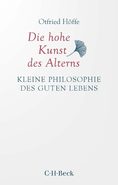 Die hohe Kunst des Alterns - Otfried Höffe