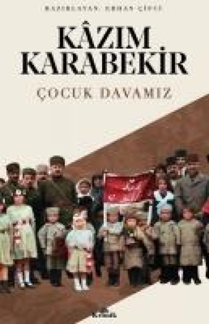 Cocuk Davamiz - Kazim Karabekir