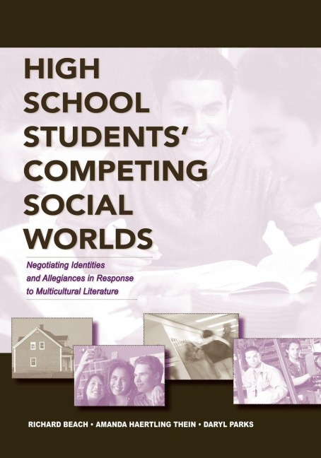 High School Students' Competing Social Worlds - Richard Beach, Amanda Haertling Thein, Daryl L. Parks