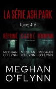 La Série Ash Park : Tomes 4-6 (Ash Park (French)) - Meghan O'Flynn