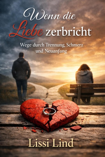 Wenn die Liebe zerbricht - Lissi Lind