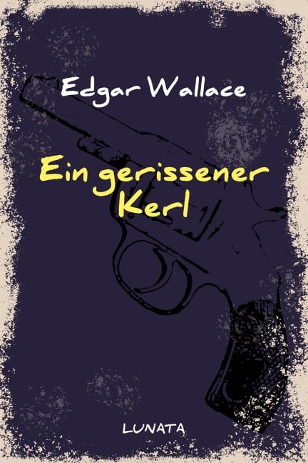Ein gerissener Kerl - Edgar Wallace
