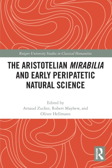 The Aristotelian Mirabilia and Early Peripatetic Natural Science - 