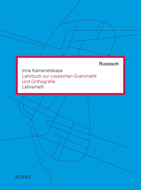 Lehrbuch zur russischen Grammatik und Orthografie. Lehrerheft - Inna Kamenetskaya