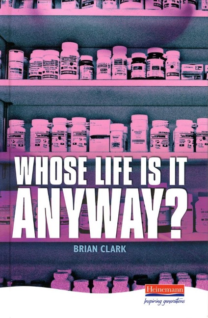Whose Life is it Anyway? - Brian Clark