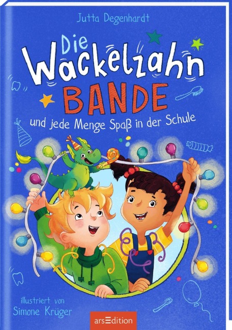 Die Wackelzahn-Bande und jede Menge Spaß in der Schule (Die Wackelzahn-Bande 2) - Jutta Degenhardt