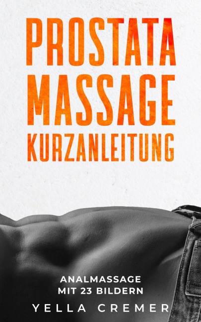 Prostatamassage Kurzanleitung - Yella Cremer