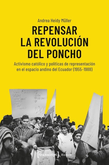 Repensar la Revolución del Poncho - Andrea Heidy Müller