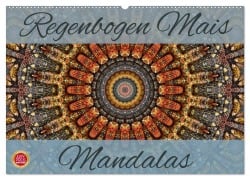 Regenbogen Mais Mandalas (Wandkalender 2025 DIN A2 quer), CALVENDO Monatskalender - Martina Cross