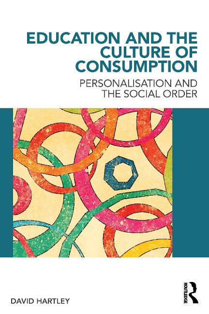 Education and the Culture of Consumption - David Hartley