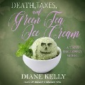 Death, Taxes, and Green Tea Ice Cream - Diane Kelly